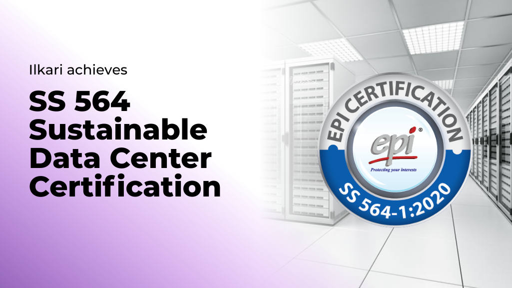 Ilkari achieves SS 564 Sustainable Data Center Certification
